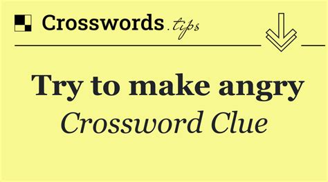 angry crossword clue|More.